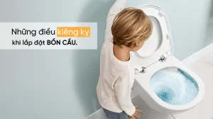 Những điều kiêng kỵ khi lắp đặt bồn cầu nhất định phải biết